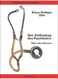 Das Stethoskop des Psychiaters